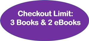 Checkout limit of 3 books & 2 eBooks. 
